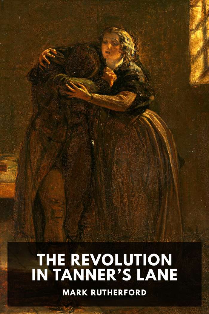 Cover of The Revolution in Tanner’s Lane by Mark Rutherford